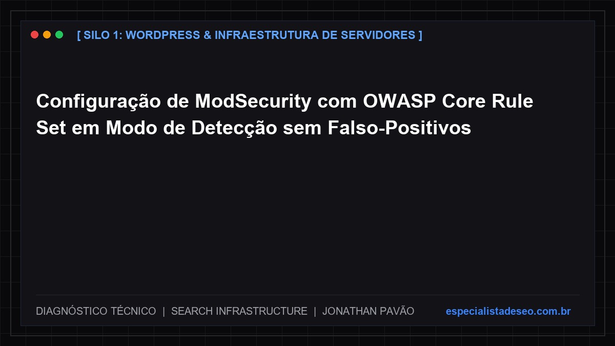 Configuração de ModSecurity com OWASP Core Rule Set em Modo de Detecção sem Falso-Positivos