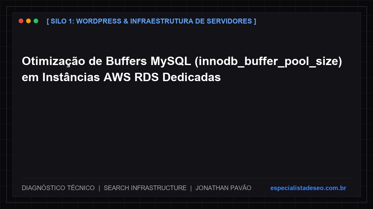 Otimização de Buffers MySQL (innodb_buffer_pool_size) em Instâncias AWS RDS Dedicadas
