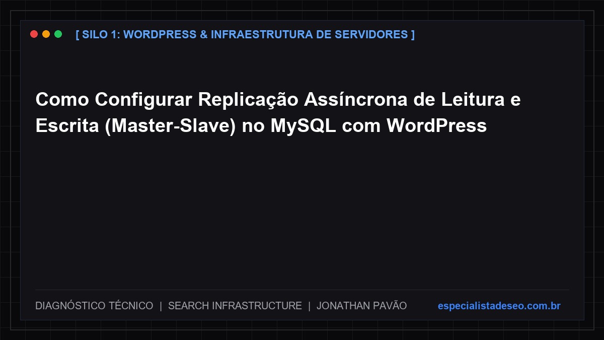 Como Configurar Replicação Assíncrona de Leitura e Escrita (Master-Slave) no MySQL com WordPress