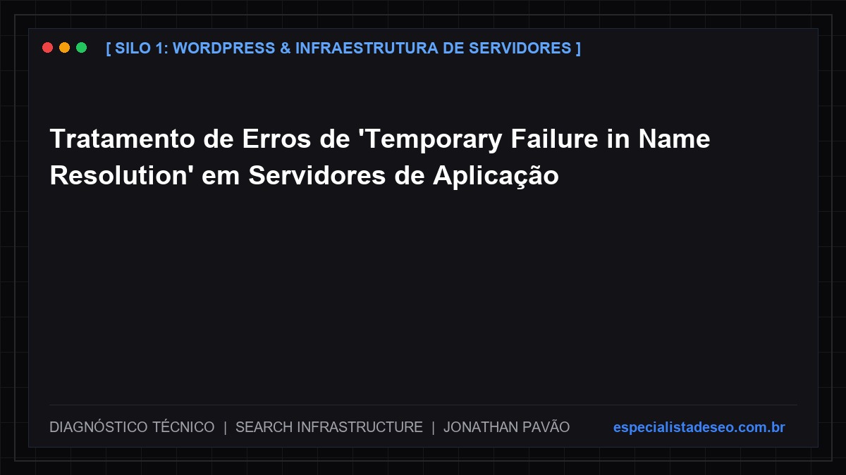 Tratamento de Erros de 'Temporary Failure in Name Resolution' em Servidores de Aplicação