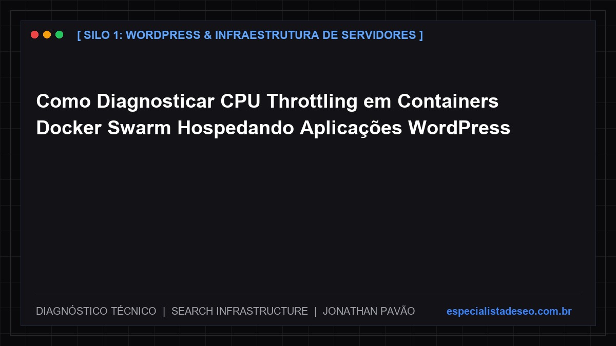 Como Diagnosticar CPU Throttling em Containers Docker Swarm Hospedando Aplicações WordPress