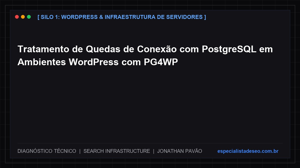 Tratamento de Quedas de Conexão com PostgreSQL em Ambientes WordPress com PG4WP