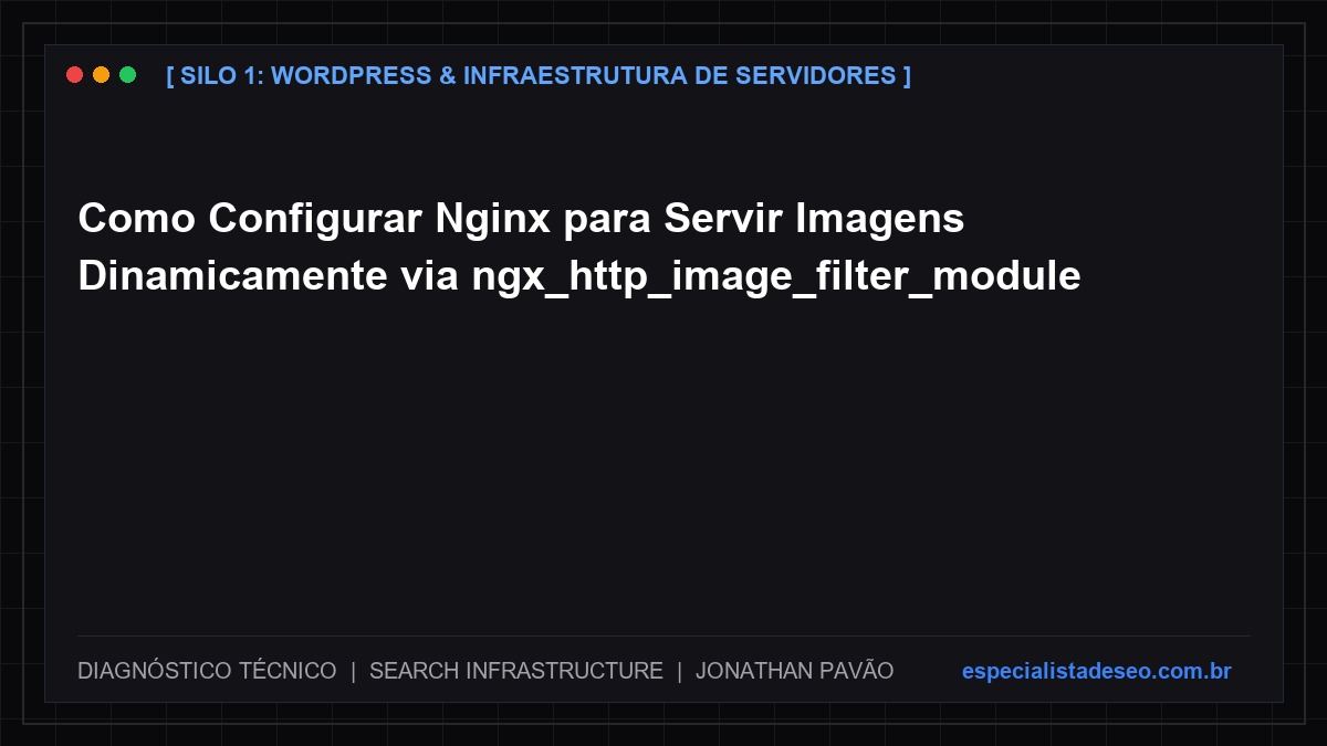 Como Configurar Nginx para Servir Imagens Dinamicamente via ngx_http_image_filter_module