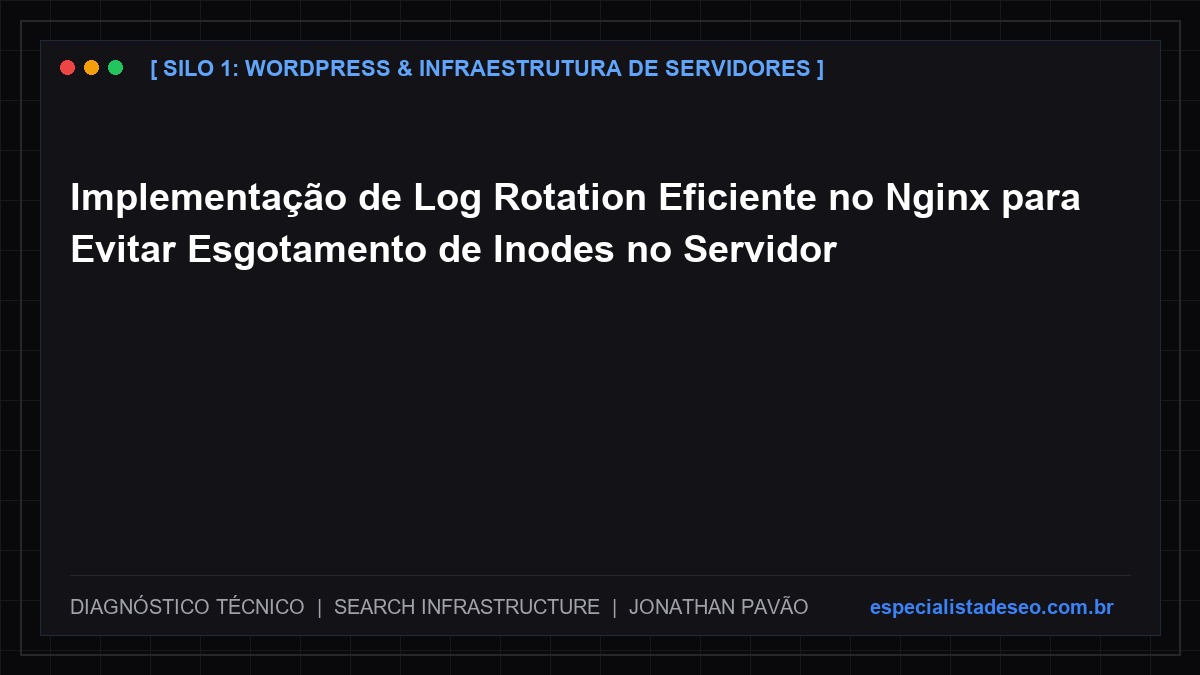 Implementação de Log Rotation Eficiente no Nginx para Evitar Esgotamento de Inodes no Servidor