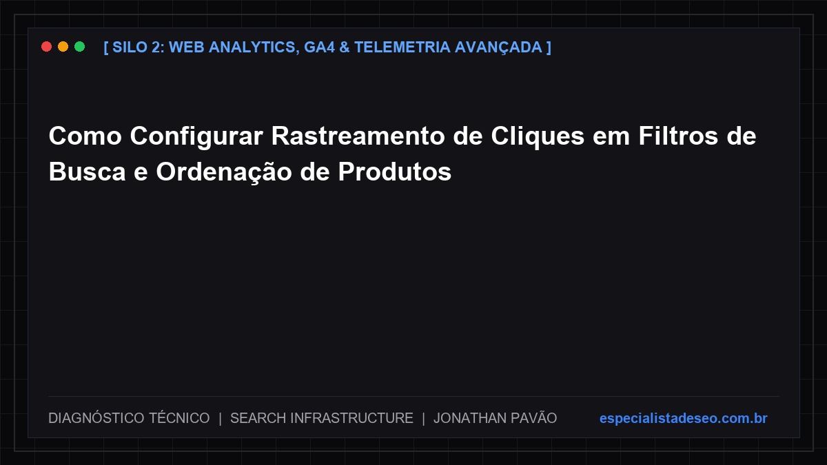 Como Configurar Rastreamento de Cliques em Filtros de Busca e Ordenação de Produtos