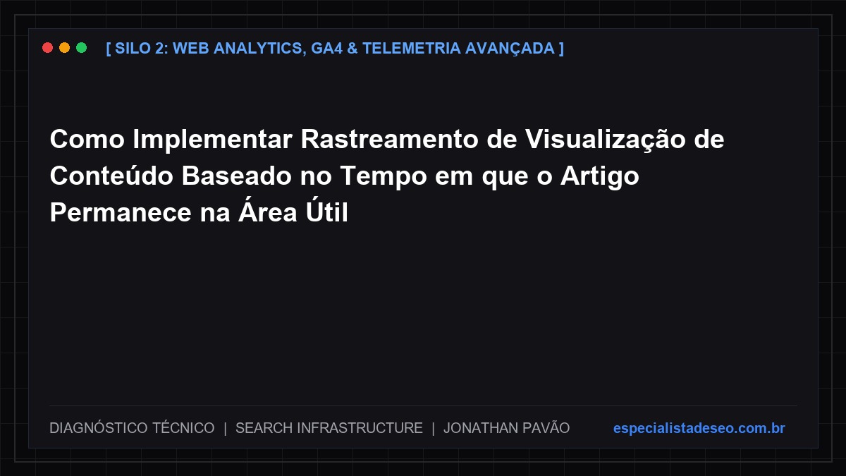 Como Implementar Rastreamento de Visualização de Conteúdo Baseado no Tempo em que o Artigo Permanece na Área Útil