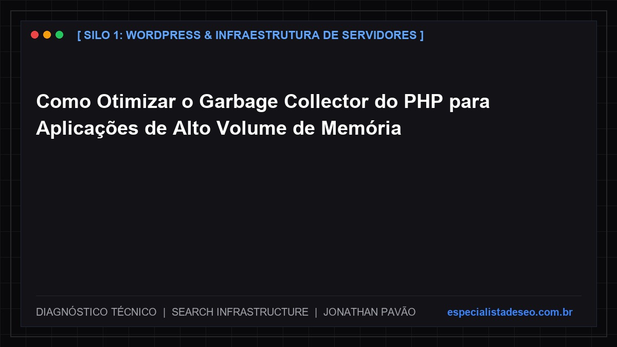 Como Otimizar o Garbage Collector do PHP para Aplicações de Alto Volume de Memória