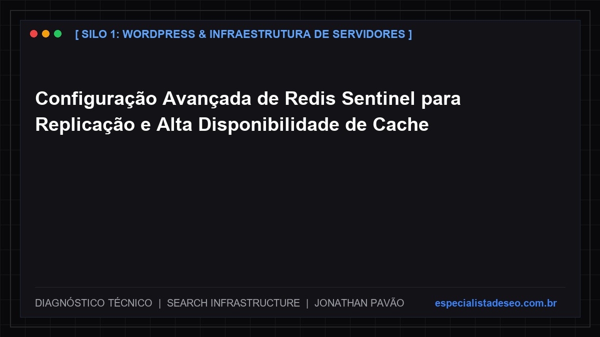 Configuração Avançada de Redis Sentinel para Replicação e Alta Disponibilidade de Cache
