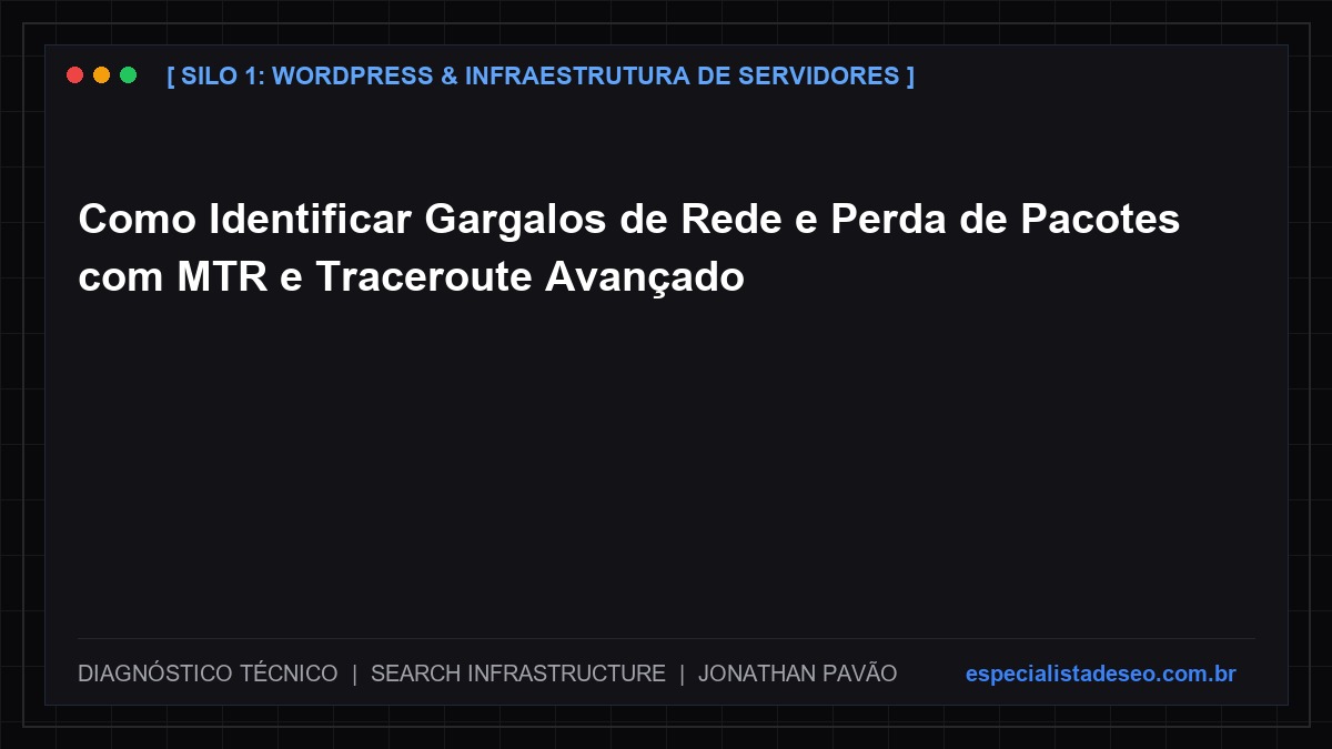 Como Identificar Gargalos de Rede e Perda de Pacotes com MTR e Traceroute Avançado