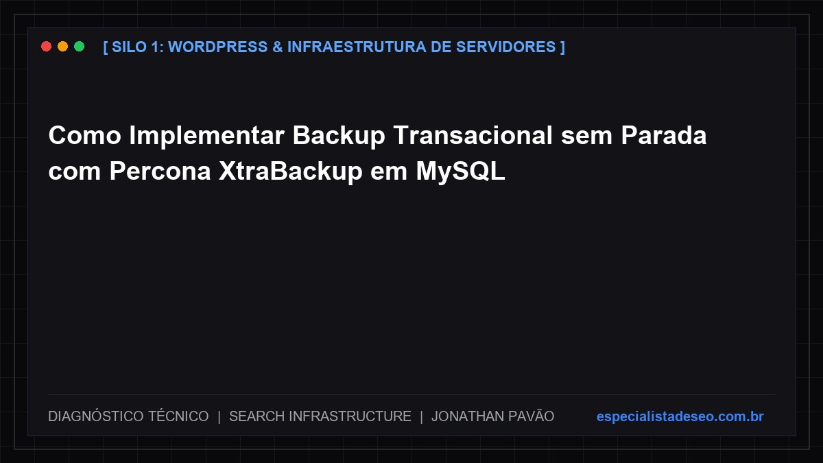 Como Implementar Backup Transacional sem Parada com Percona XtraBackup em MySQL