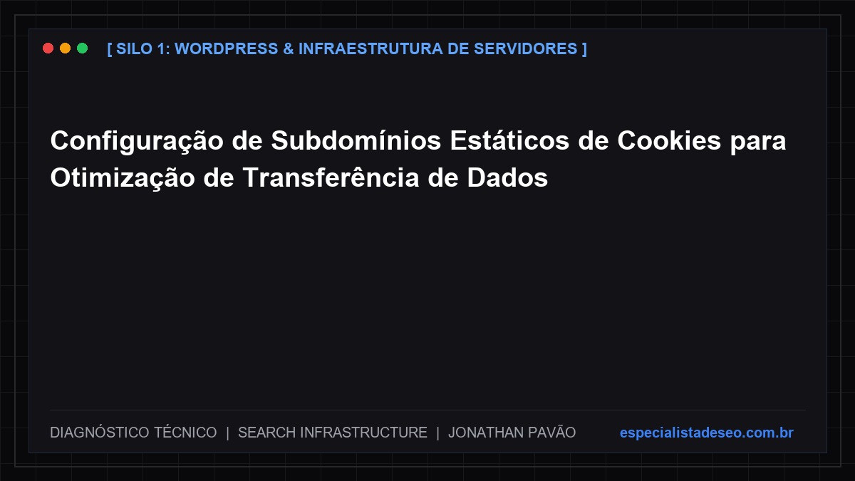 Configuração de Subdomínios Estáticos de Cookies para Otimização de Transferência de Dados