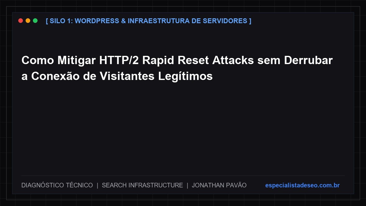 Como Mitigar HTTP/2 Rapid Reset Attacks sem Derrubar a Conexão de Visitantes Legítimos